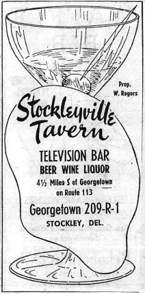 Original newspaper advertisement: Stockleyville Tavern, Television Bar, Beer Wine Liquor, 4.5 miles south of Georgetown on Route 113. Prop. W. Rogers.